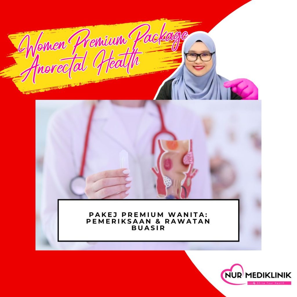 Women Premium Package - Anorectal Health Nur Mediklinik - Pemeriksaan Dan Rawatan Buasir